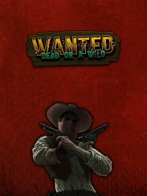 Wanted Dead or a Wild