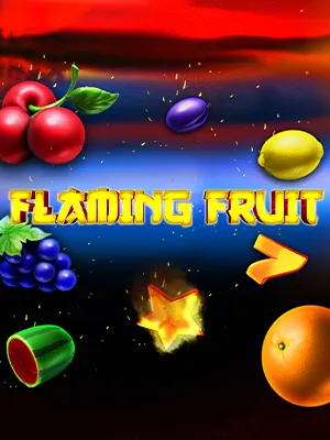 Flaming Fruit
