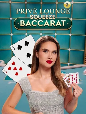 Privé Lounge Baccarat Squeeze 2