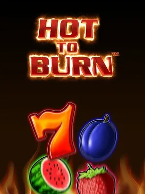 Hot to burn