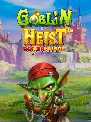 Goblin Heist Powernudge