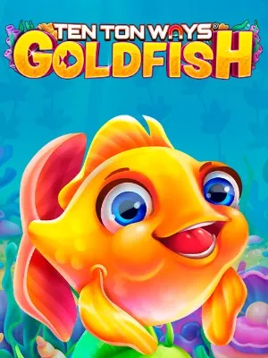 Ten Ton Ways Goldfish