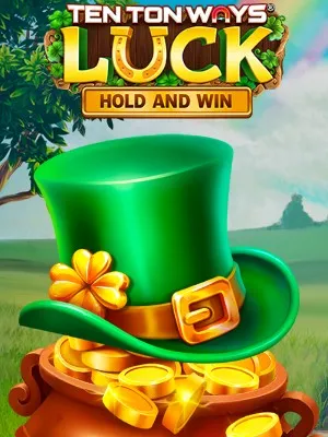 Ten Ton Ways Luck