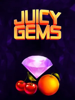 Juicy Gems