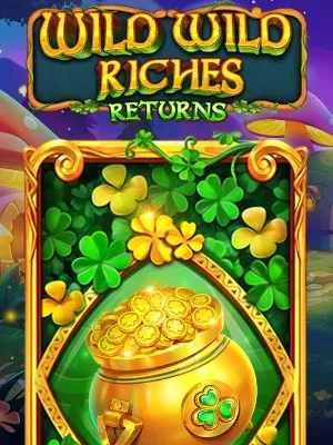 Wild Wild Riches Returns