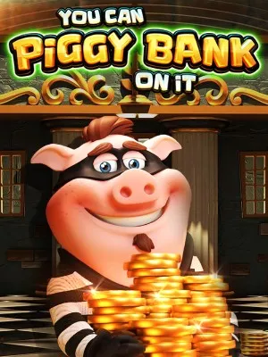 You Can Piggy Bank on It