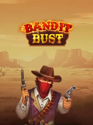 Bandit Bust