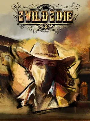 2 Wild 2 Die