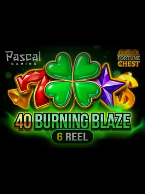 40 Burning Blaze 6 Reels Fortune Chest